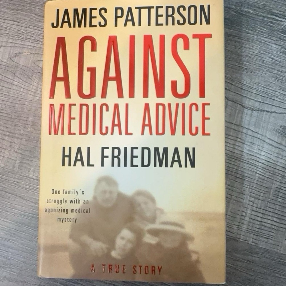 Against Medical Advice by James Patterson & Hal Friedman- Used Good Condition